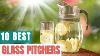 10 Best Glass Pitchers
